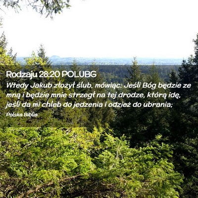 Picture 02 - Rodzaju 28:20 POLUBG - Wtedy Jakub złożył ślub, mówiąc: Jeśli - Bible Verse Picture