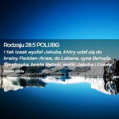 Picture 02 - Rodzaju 28:5 POLUBG - I tak Izaak wysłał Jakuba, który udał się do - Bible Verse Picture