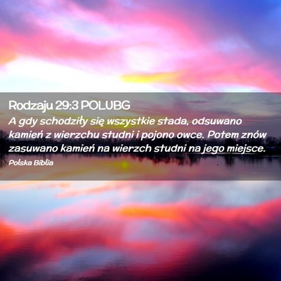 Picture 02 - Rodzaju 29:3 POLUBG - A gdy schodziły się wszystkie stada, odsuwano - Bible Verse Picture