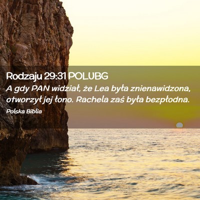 Picture 02 - Rodzaju 29:31 POLUBG - A gdy PAN widział, że Lea była znienawidzona, - Bible Verse Picture