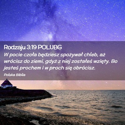 Picture 02 - Rodzaju 3:19 POLUBG - W pocie czoła będziesz spożywał chleb, aż - Bible Verse Picture