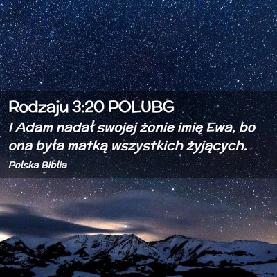 Picture 02 - Rodzaju 3:20 POLUBG - I Adam nadał swojej żonie imię Ewa, bo ona - Bible Verse Picture