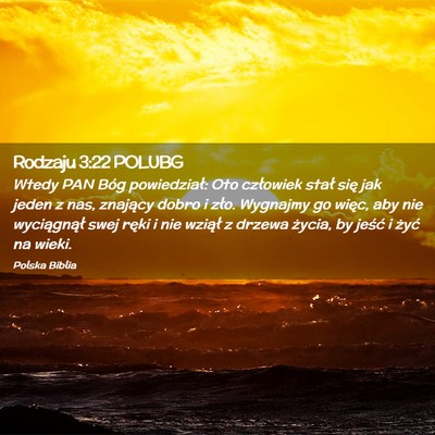 Picture 02 - Rodzaju 3:22 POLUBG - Wtedy PAN Bóg powiedział: Oto człowiek stał - Bible Verse Picture