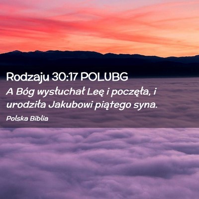 Picture 02 - Rodzaju 30:17 POLUBG - A Bóg wysłuchał Leę i poczęła, i urodziła - Bible Verse Picture