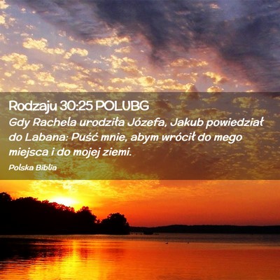 Picture 02 - Rodzaju 30:25 POLUBG - Gdy Rachela urodziła Józefa, Jakub powiedział - Bible Verse Picture