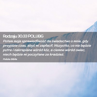 Picture 02 - Rodzaju 30:33 POLUBG - Potem moja sprawiedliwość da świadectwo o - Bible Verse Picture