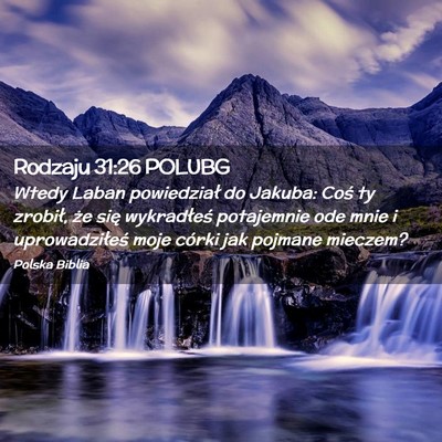 Picture 02 - Rodzaju 31:26 POLUBG - Wtedy Laban powiedział do Jakuba: Coś ty - Bible Verse Picture