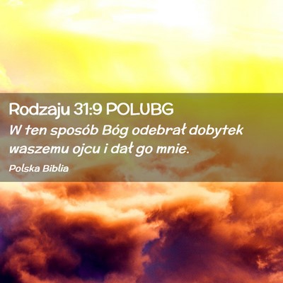 Picture 02 - Rodzaju 31:9 POLUBG - W ten sposób Bóg odebrał dobytek waszemu ojcu - Bible Verse Picture
