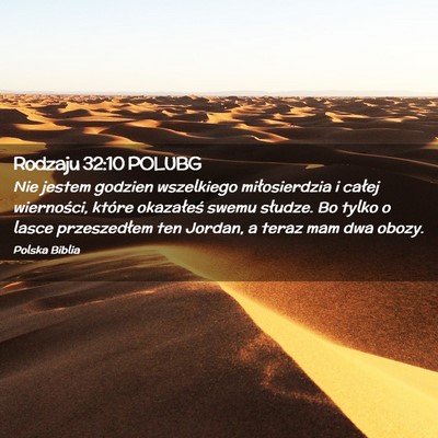 Picture 02 - Rodzaju 32:10 POLUBG - Nie jestem godzien wszelkiego miłosierdzia i - Bible Verse Picture
