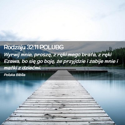 Picture 02 - Rodzaju 32:11 POLUBG - Wyrwij mnie, proszę, z ręki mego brata, z ręki - Bible Verse Picture