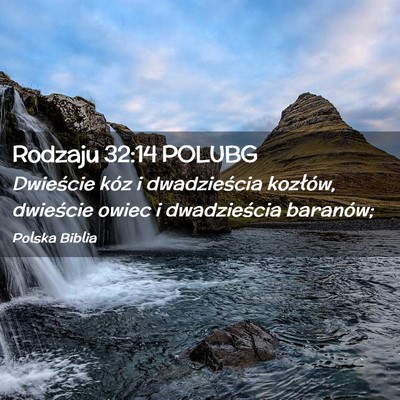 Picture 02 - Rodzaju 32:14 POLUBG - Dwieście kóz i dwadzieścia kozłów, dwieście - Bible Verse Picture