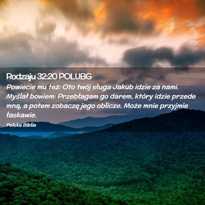 Picture 02 - Rodzaju 32:20 POLUBG - Powiecie mu też: Oto twój sługa Jakub idzie za - Bible Verse Picture