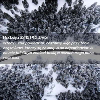 Picture 02 - Rodzaju 33:15 POLUBG - Wtedy Ezaw powiedział: Zostawię więc przy - Bible Verse Picture