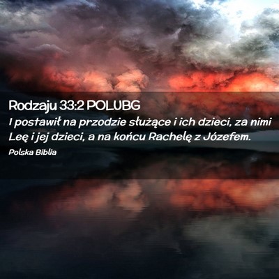 Picture 02 - Rodzaju 33:2 POLUBG - I postawił na przodzie służące i ich dzieci, - Bible Verse Picture