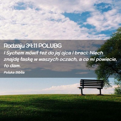 Picture 02 - Rodzaju 34:11 POLUBG - I Sychem mówił też do jej ojca i braci: Niech - Bible Verse Picture