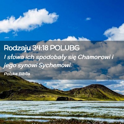 Picture 02 - Rodzaju 34:18 POLUBG - I słowa ich spodobały się Chamorowi i jego - Bible Verse Picture