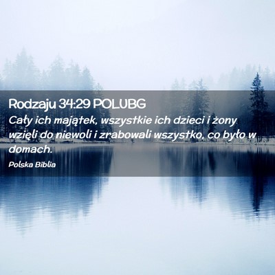 Picture 02 - Rodzaju 34:29 POLUBG - Cały ich majątek, wszystkie ich dzieci i żony - Bible Verse Picture