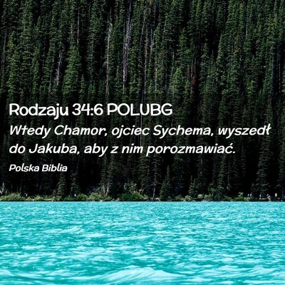 Picture 02 - Rodzaju 34:6 POLUBG - Wtedy Chamor, ojciec Sychema, wyszedł do Jakuba, - Bible Verse Picture