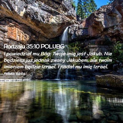 Picture 02 - Rodzaju 35:10 POLUBG - I powiedział mu Bóg: Twoje imię jest Jakub. - Bible Verse Picture