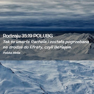 Picture 02 - Rodzaju 35:19 POLUBG - Tak to umarła Rachela i została pogrzebana na - Bible Verse Picture