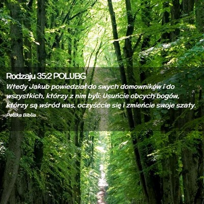 Picture 02 - Rodzaju 35:2 POLUBG - Wtedy Jakub powiedział do swych domowników i do - Bible Verse Picture