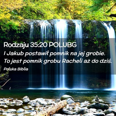Picture 02 - Rodzaju 35:20 POLUBG - I Jakub postawił pomnik na jej grobie. To jest - Bible Verse Picture