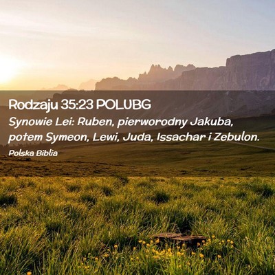 Picture 02 - Rodzaju 35:23 POLUBG - Synowie Lei: Ruben, pierworodny Jakuba, potem - Bible Verse Picture