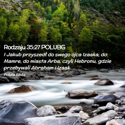 Picture 02 - Rodzaju 35:27 POLUBG - I Jakub przyszedł do swego ojca Izaaka, do - Bible Verse Picture