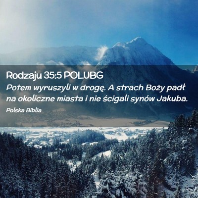 Picture 02 - Rodzaju 35:5 POLUBG - Potem wyruszyli w drogę. A strach Boży padł na - Bible Verse Picture