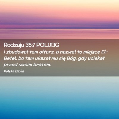 Picture 02 - Rodzaju 35:7 POLUBG - I zbudował tam ołtarz, a nazwał to miejsce - Bible Verse Picture