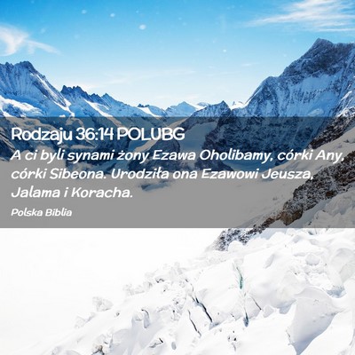 Picture 02 - Rodzaju 36:14 POLUBG - A ci byli synami żony Ezawa Oholibamy, córki - Bible Verse Picture
