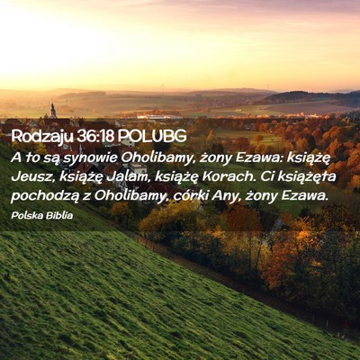Picture 02 - Rodzaju 36:18 POLUBG - A to są synowie Oholibamy, żony Ezawa: - Bible Verse Picture