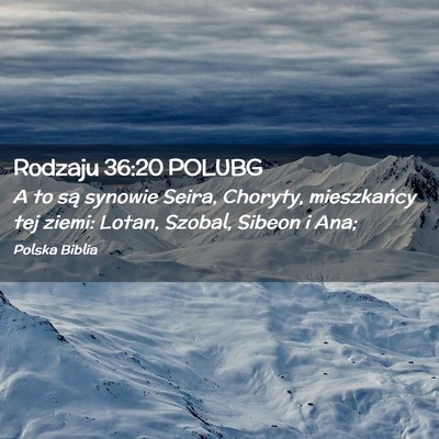 Picture 02 - Rodzaju 36:20 POLUBG - A to są synowie Seira, Choryty, mieszkańcy tej - Bible Verse Picture