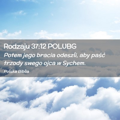 Picture 02 - Rodzaju 37:12 POLUBG - Potem jego bracia odeszli, aby paść trzody - Bible Verse Picture