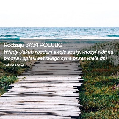 Picture 02 - Rodzaju 37:34 POLUBG - Wtedy Jakub rozdarł swoje szaty, włożył wór - Bible Verse Picture