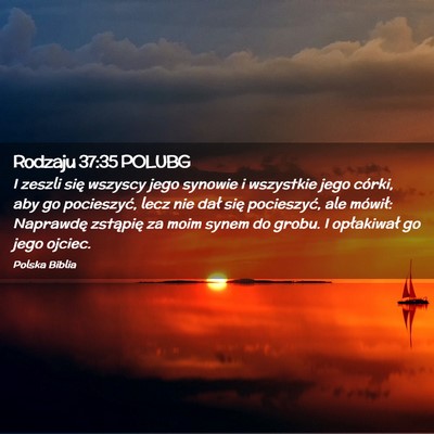 Picture 02 - Rodzaju 37:35 POLUBG - I zeszli się wszyscy jego synowie i wszystkie - Bible Verse Picture