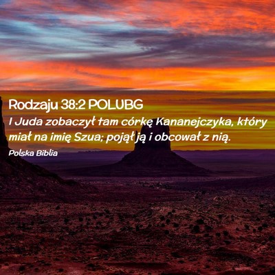 Picture 02 - Rodzaju 38:2 POLUBG - I Juda zobaczył tam córkę Kananejczyka, który - Bible Verse Picture