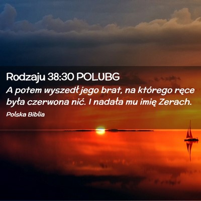 Picture 02 - Rodzaju 38:30 POLUBG - A potem wyszedł jego brat, na którego ręce - Bible Verse Picture