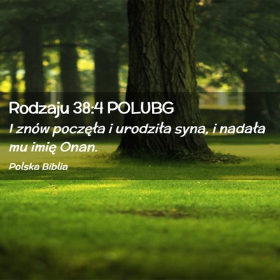 Picture 02 - Rodzaju 38:4 POLUBG - I znów poczęła i urodziła syna, i nadała mu - Bible Verse Picture