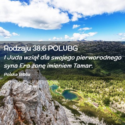 Picture 02 - Rodzaju 38:6 POLUBG - I Juda wziął dla swojego pierworodnego syna Era - Bible Verse Picture