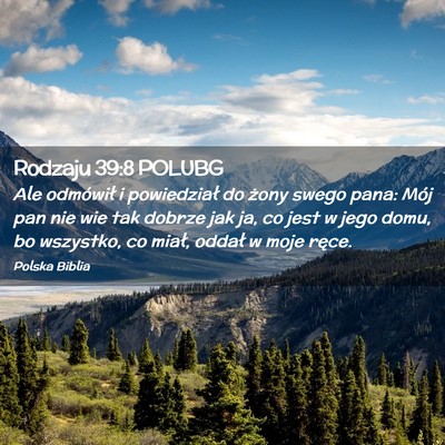 Picture 02 - Rodzaju 39:8 POLUBG - Ale odmówił i powiedział do żony swego pana: - Bible Verse Picture