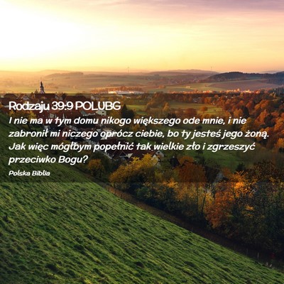 Picture 02 - Rodzaju 39:9 POLUBG - I nie ma w tym domu nikogo większego ode mnie, i - Bible Verse Picture