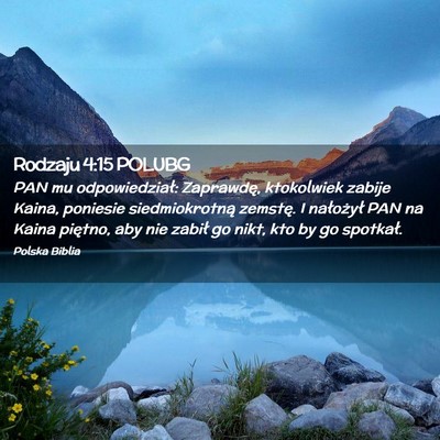 Picture 02 - Rodzaju 4:15 POLUBG - PAN mu odpowiedział: Zaprawdę, ktokolwiek - Bible Verse Picture