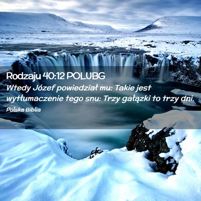 Picture 02 - Rodzaju 40:12 POLUBG - Wtedy Józef powiedział mu: Takie jest - Bible Verse Picture