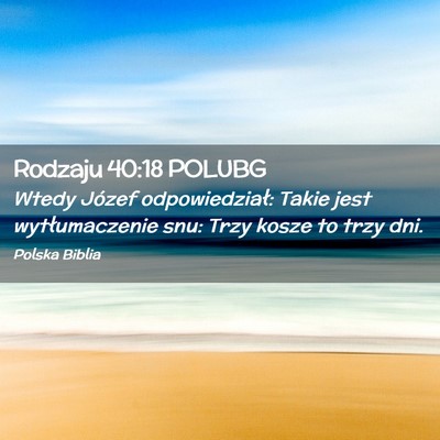 Picture 02 - Rodzaju 40:18 POLUBG - Wtedy Józef odpowiedział: Takie jest - Bible Verse Picture