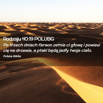 Picture 02 - Rodzaju 40:19 POLUBG - Po trzech dniach faraon zetnie ci głowę i - Bible Verse Picture