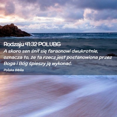 Picture 02 - Rodzaju 41:32 POLUBG - A skoro sen śnił się faraonowi dwukrotnie, - Bible Verse Picture