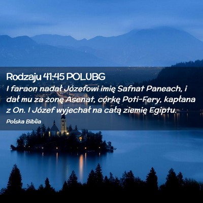 Picture 02 - Rodzaju 41:45 POLUBG - I faraon nadał Józefowi imię Safnat Paneach, i - Bible Verse Picture