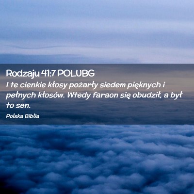Picture 02 - Rodzaju 41:7 POLUBG - I te cienkie kłosy pożarły siedem pięknych i - Bible Verse Picture