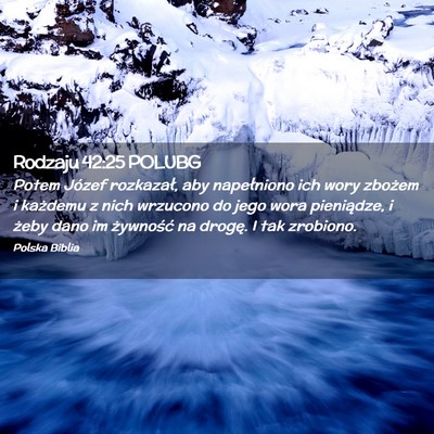 Picture 02 - Rodzaju 42:25 POLUBG - Potem Józef rozkazał, aby napełniono ich wory - Bible Verse Picture